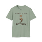 We All Are A Little Tattered T-Shirt