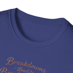 Breakdowns Lead to Breakthroughs T-Shirt