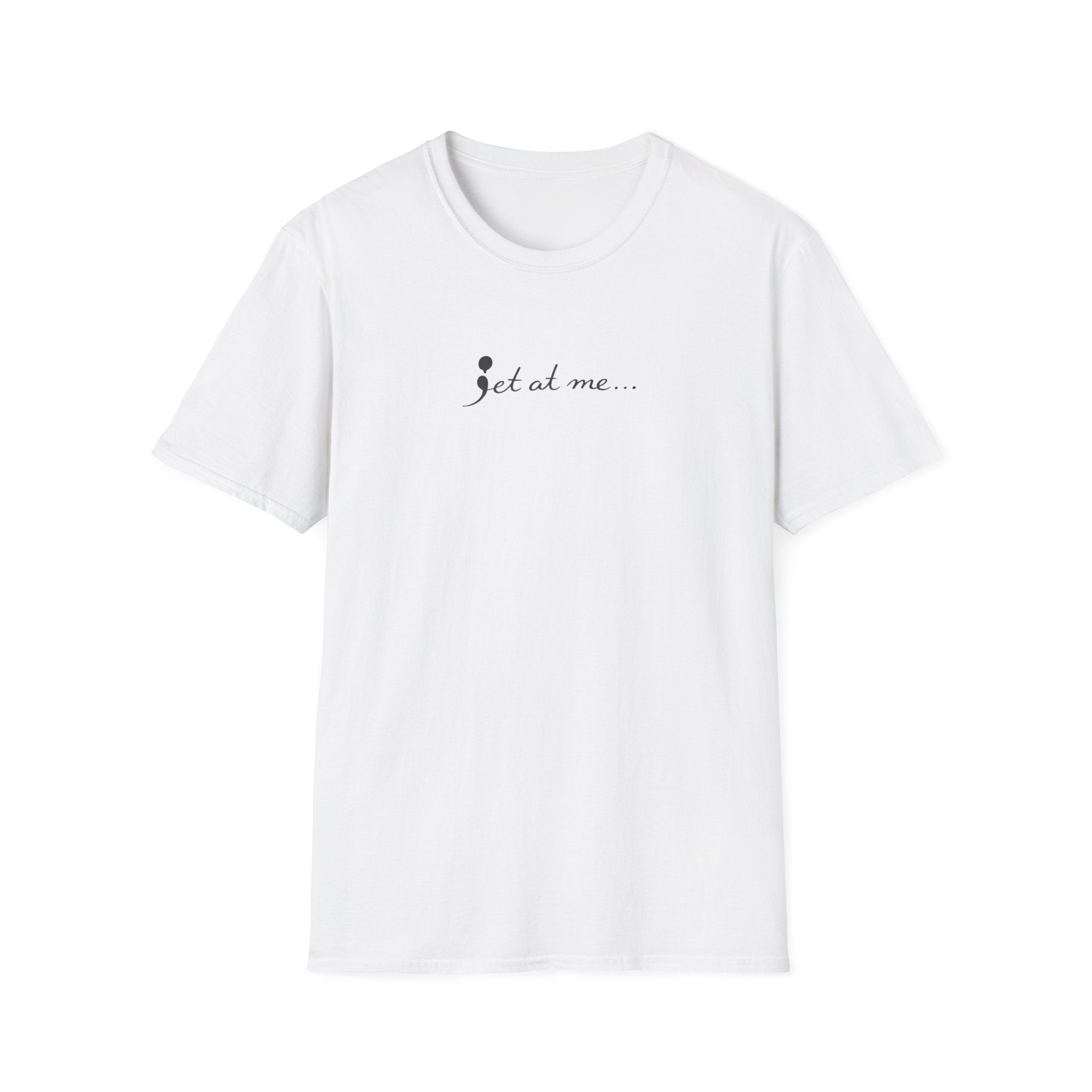Get At Me T-Shirt