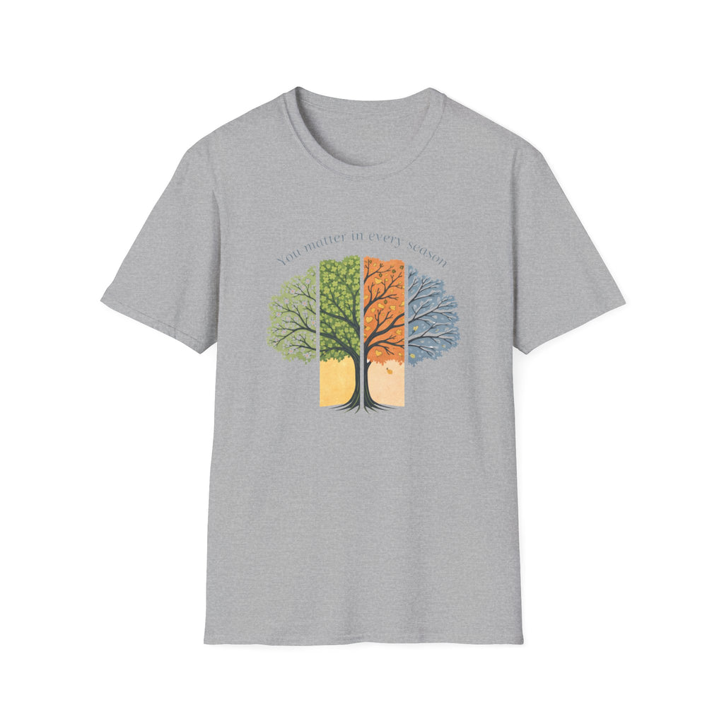 You Matter In Every Season Tree T-Shirt