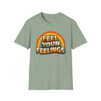 Feel Your Feelings T-Shirt