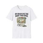 Too Many Tabs Open PC T-Shirt