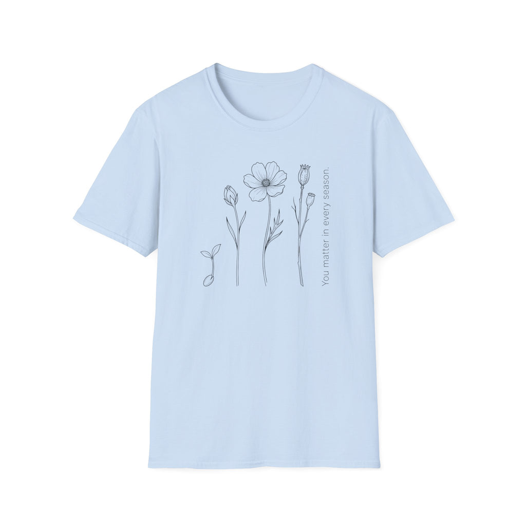 You Matter In Every Season T-Shirt