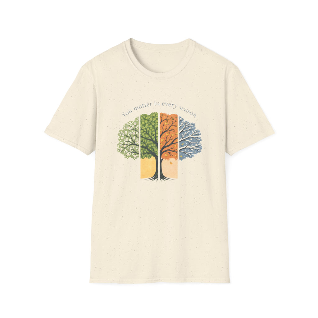 You Matter In Every Season Tree T-Shirt