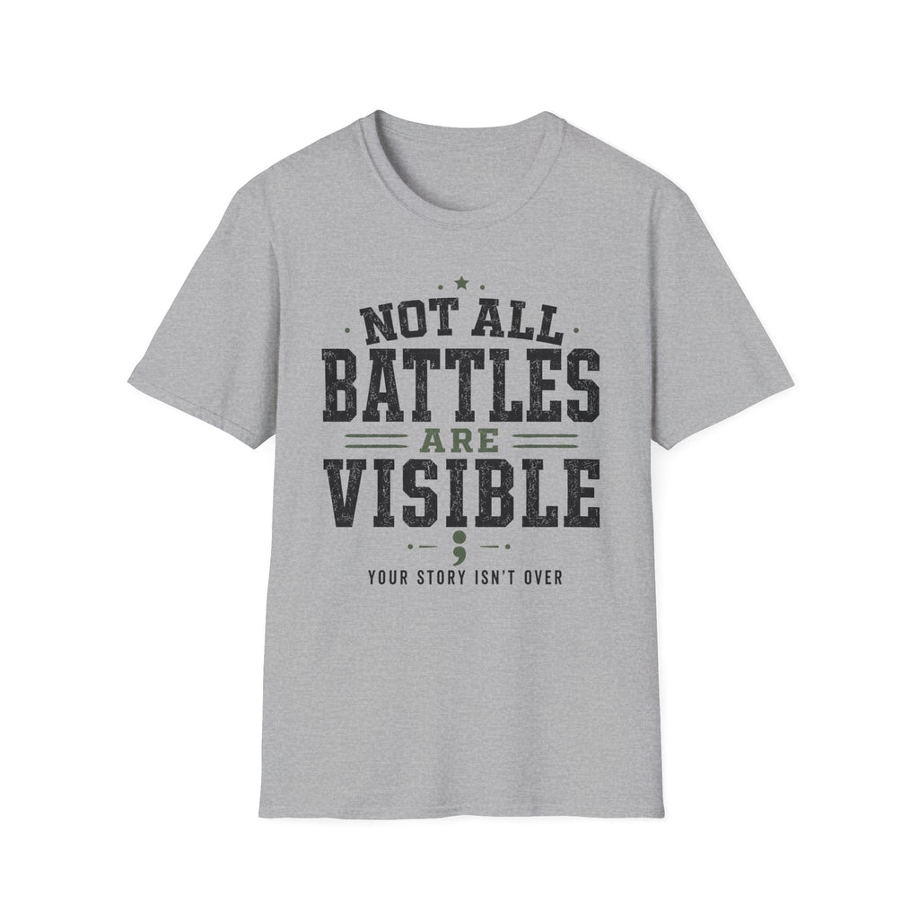 Not All Battles Are Visible T-Shirt