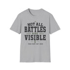 Not All Battles Are Visible T-Shirt