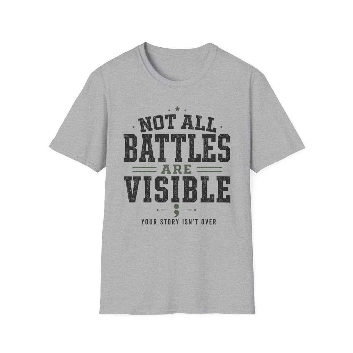 Not All Battles Are Visible T-Shirt
