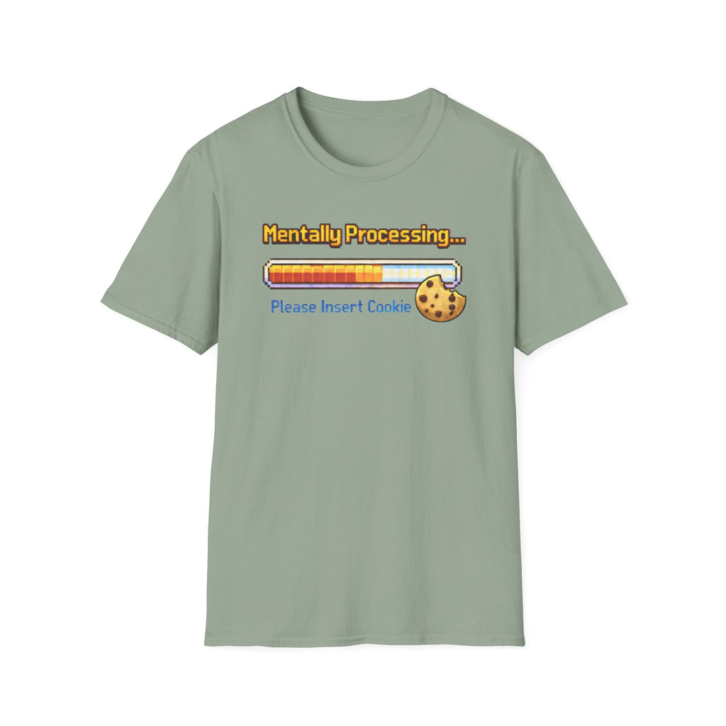 Mentally Processing Insert Cookie T-Shirt