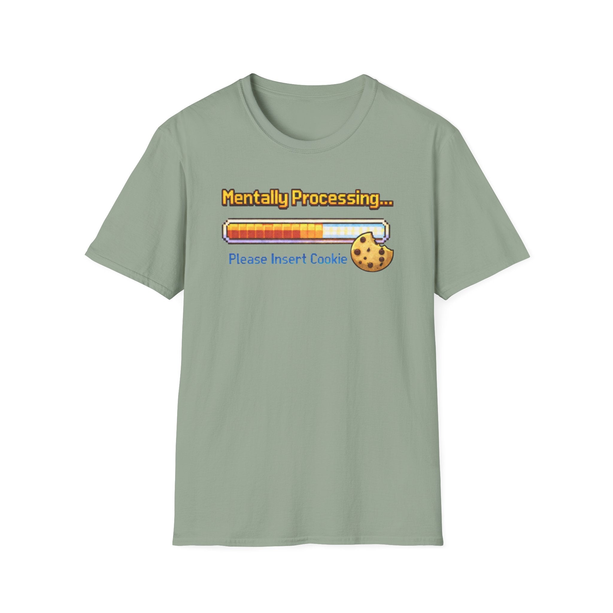 Mentally Processing Insert Cookie T-Shirt