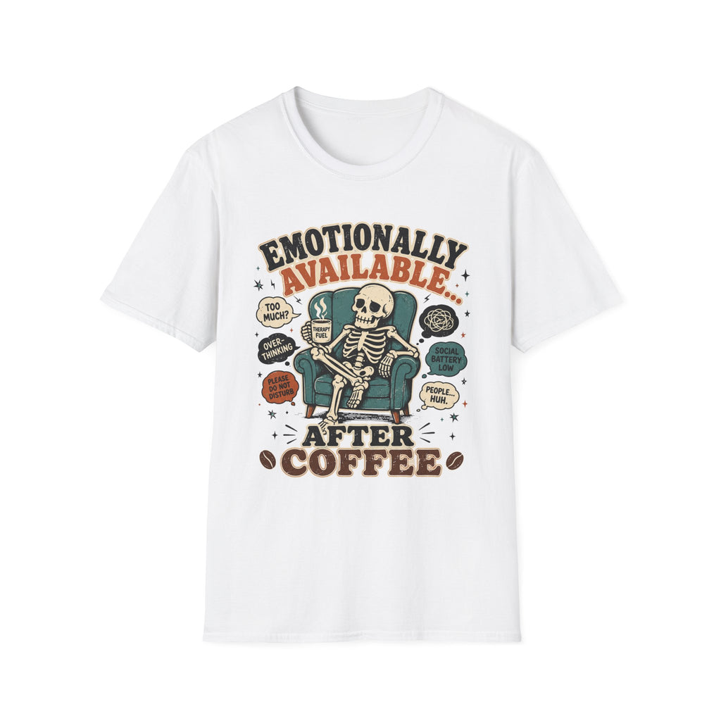 Emotionally Available After Coffee T-Shirt