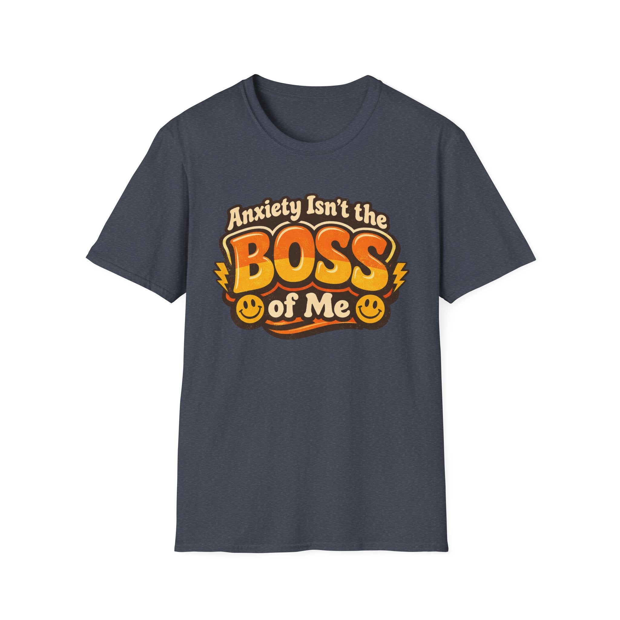 Anxiety Isn't The Boss Of Me T-Shirt