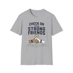 Check On Your Strong Friends T-Shirt