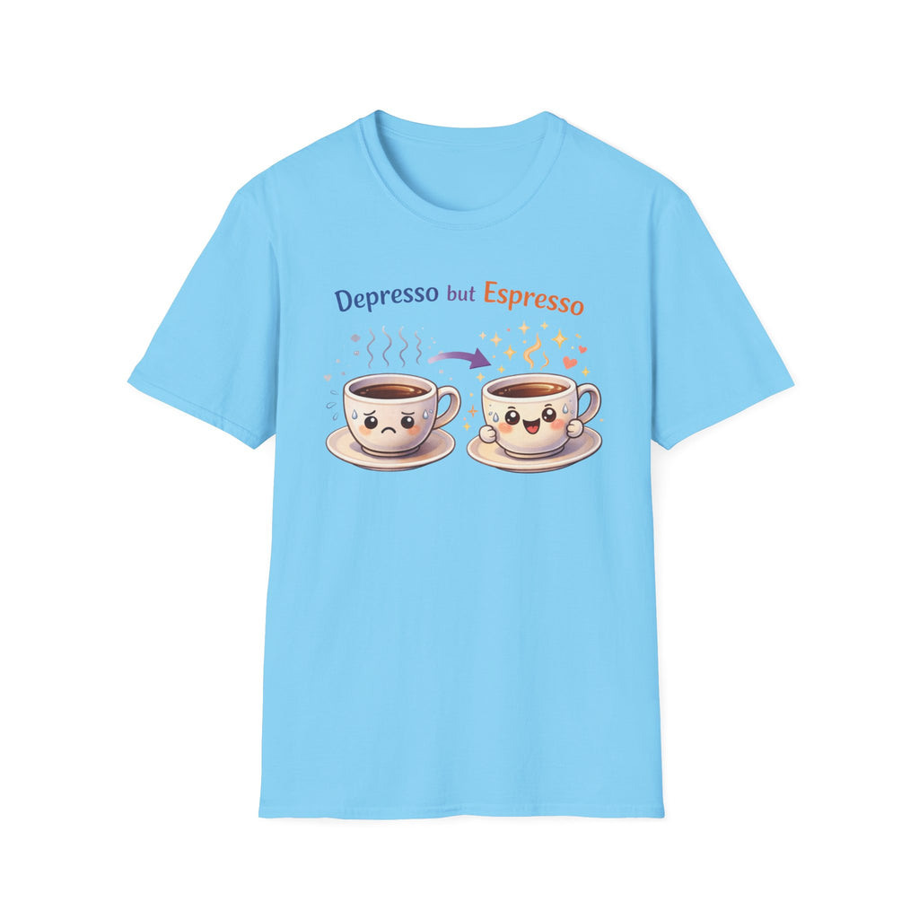 Depresso But Espresso T-Shirt
