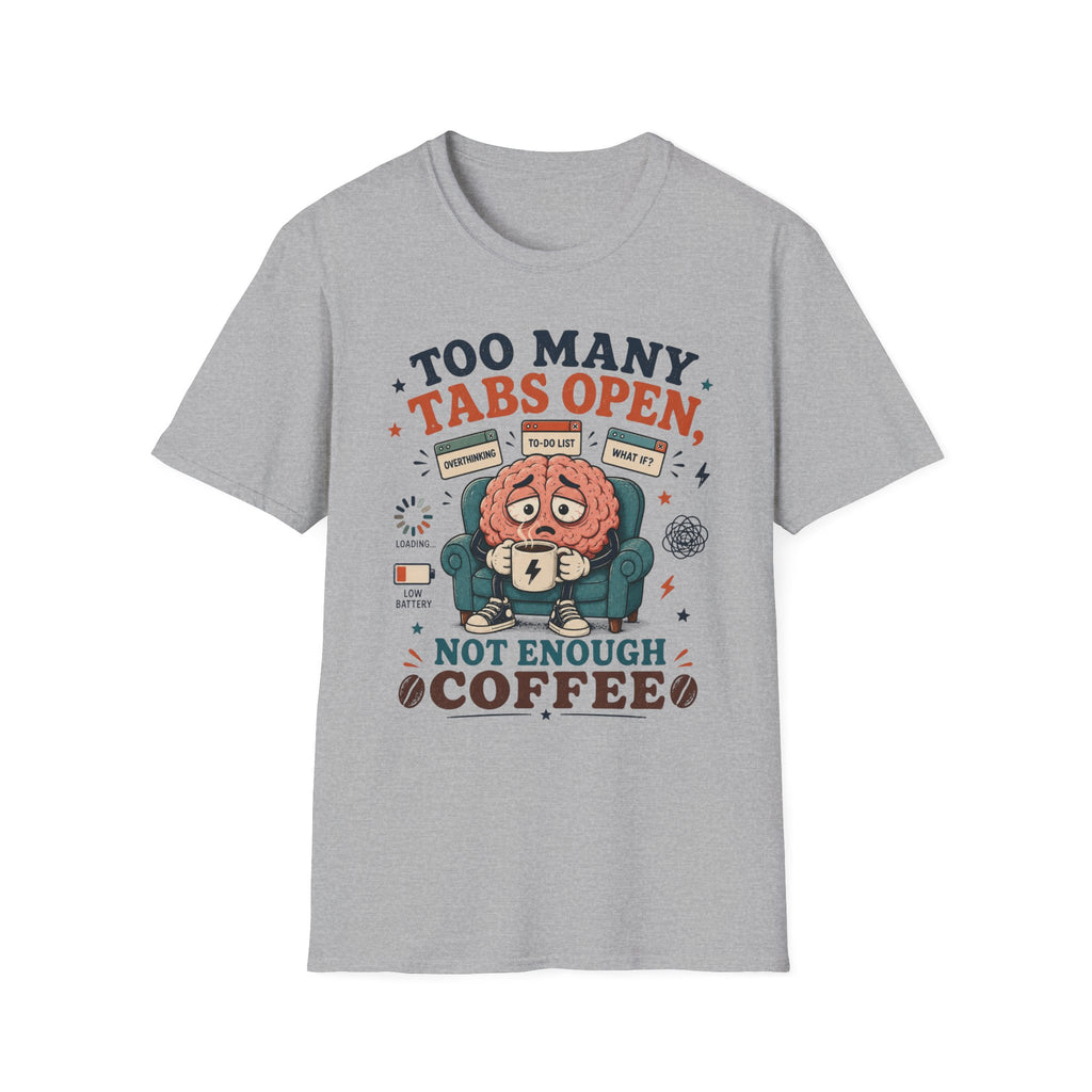 Too Many Tabs Coffee V1 T-Shirt