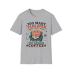 Too Many Tabs Coffee V1 T-Shirt