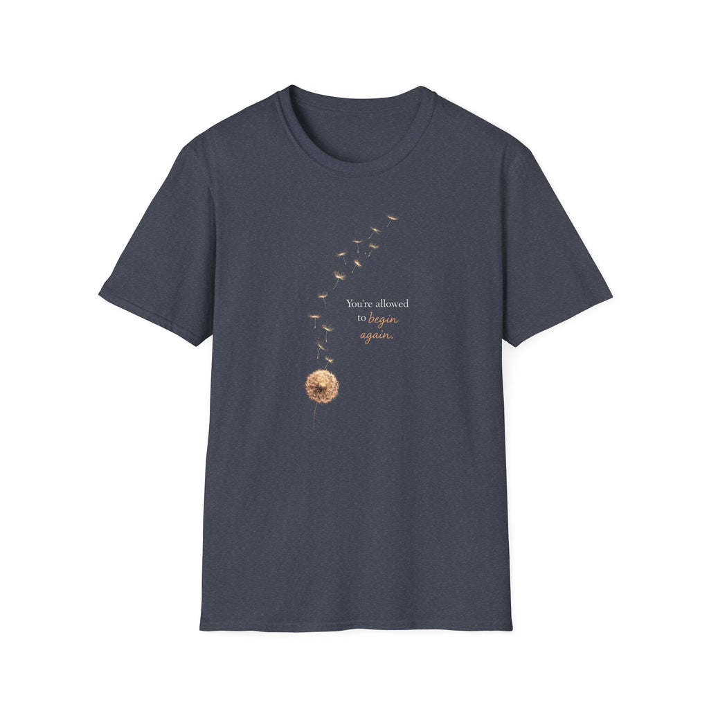 You're Allowed To Begin Again T-Shirt