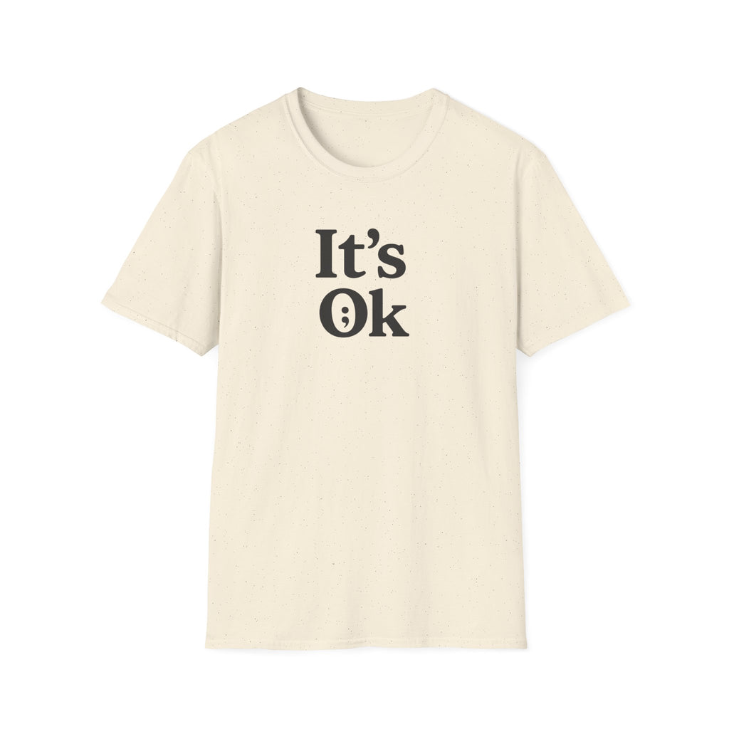 It's Ok T-Shirt