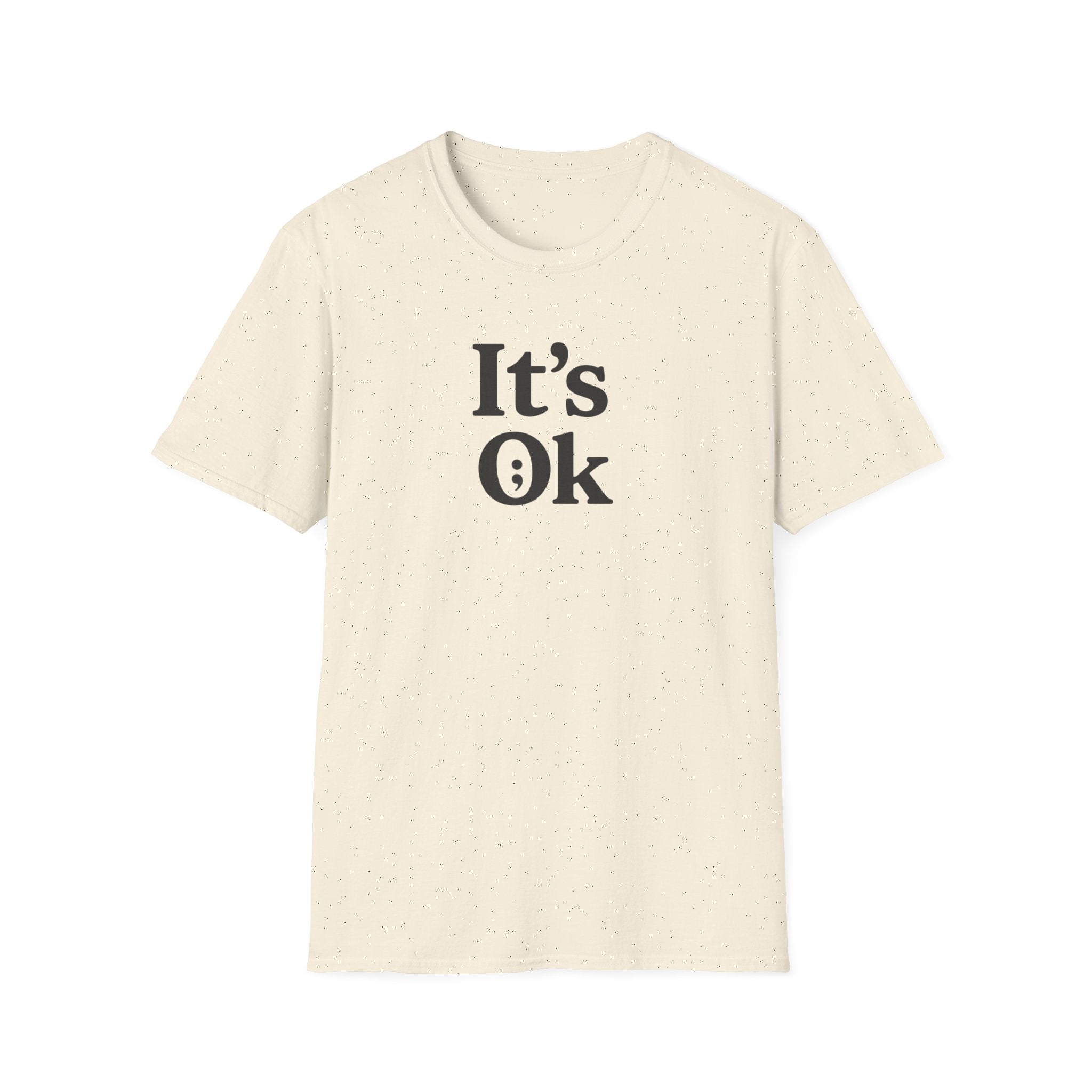 It's Ok T-Shirt