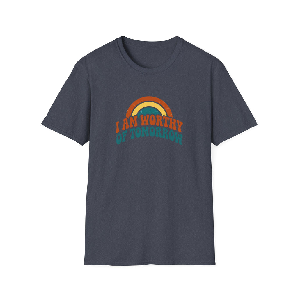 I Am Worthy Of Tomorrow T-Shirt