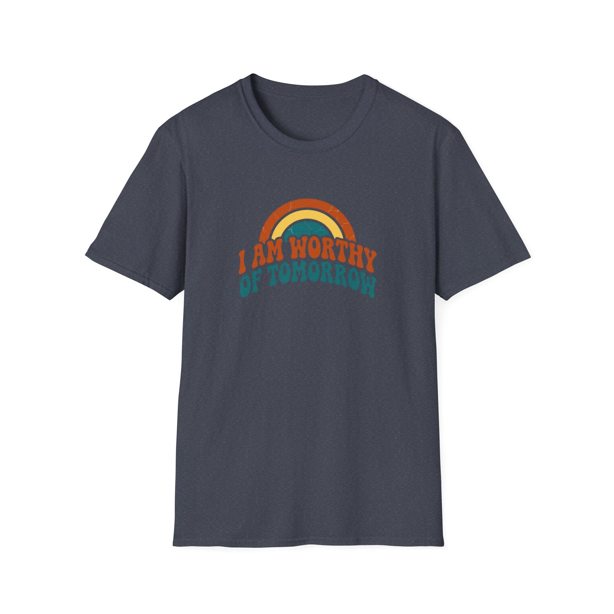 I Am Worthy Of Tomorrow T-Shirt