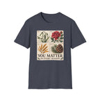You Matter In Every Season T-Shirt