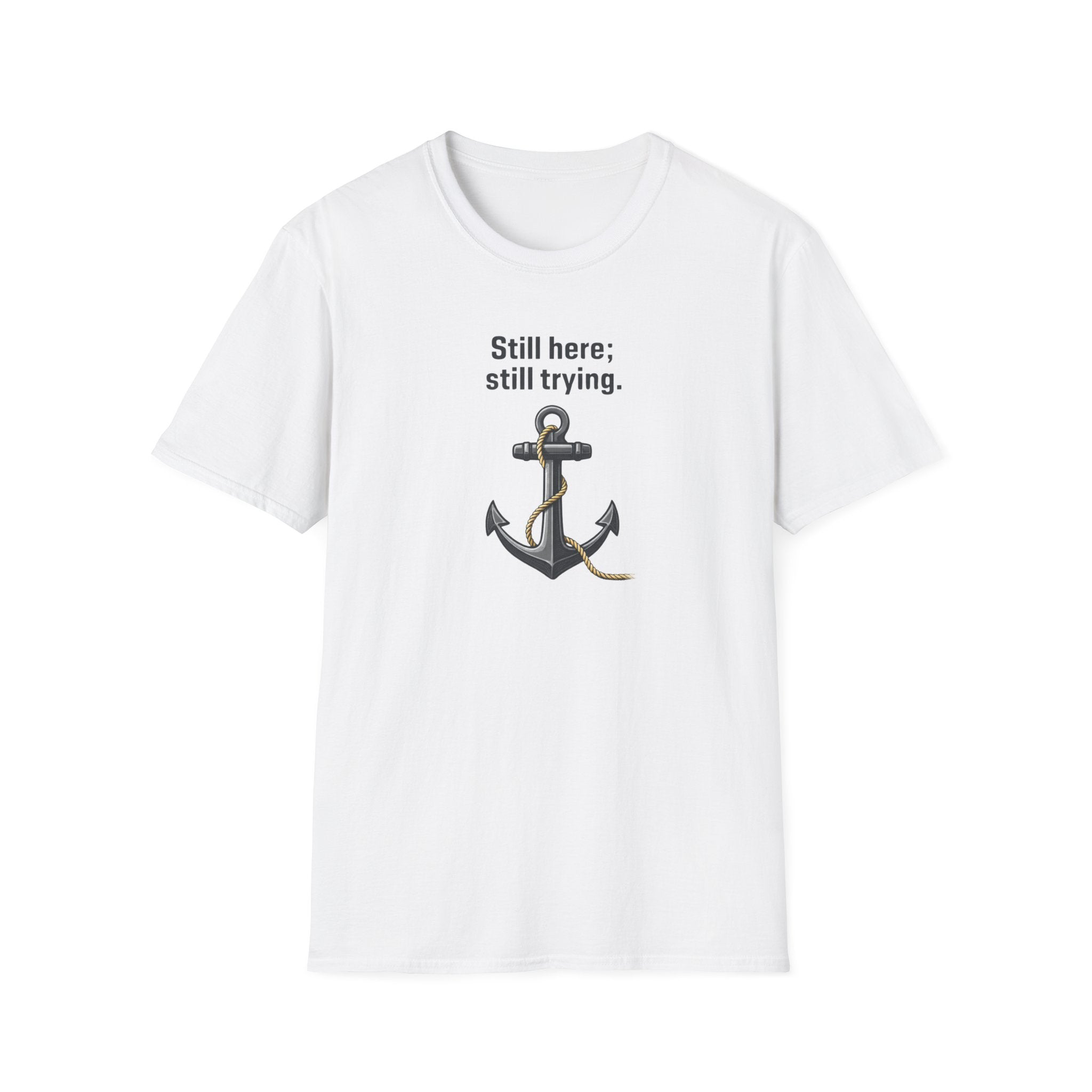 Still Here Still Trying Anchor T-Shirt