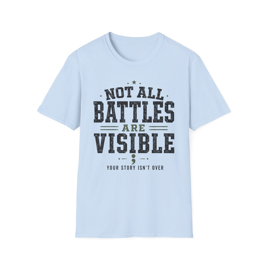 Not All Battles Are Visible T-Shirt