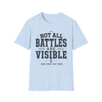 Not All Battles Are Visible T-Shirt