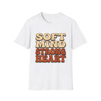 Soft Mind Strong Heart T-Shirt