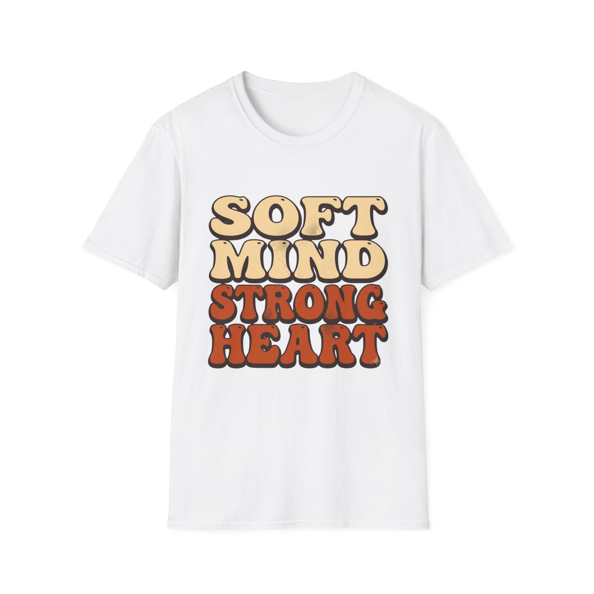Soft Mind Strong Heart T-Shirt