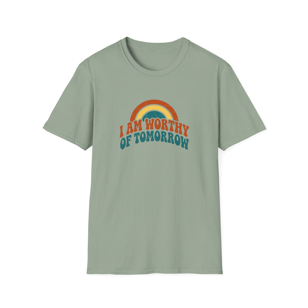 I Am Worthy Of Tomorrow T-Shirt