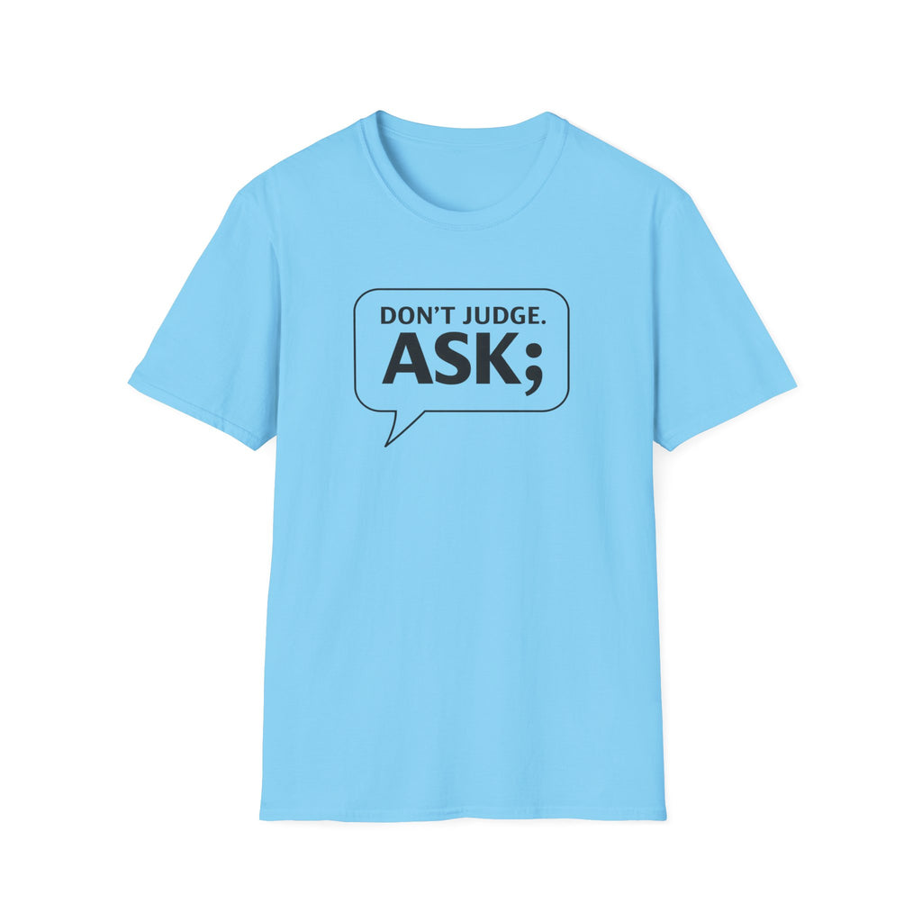 Don't Judge Ask T-Shirt