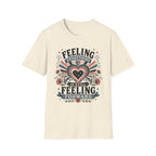 Feeling Everything T-Shirt