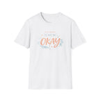 It's Okay Not Be Okay T-Shirt