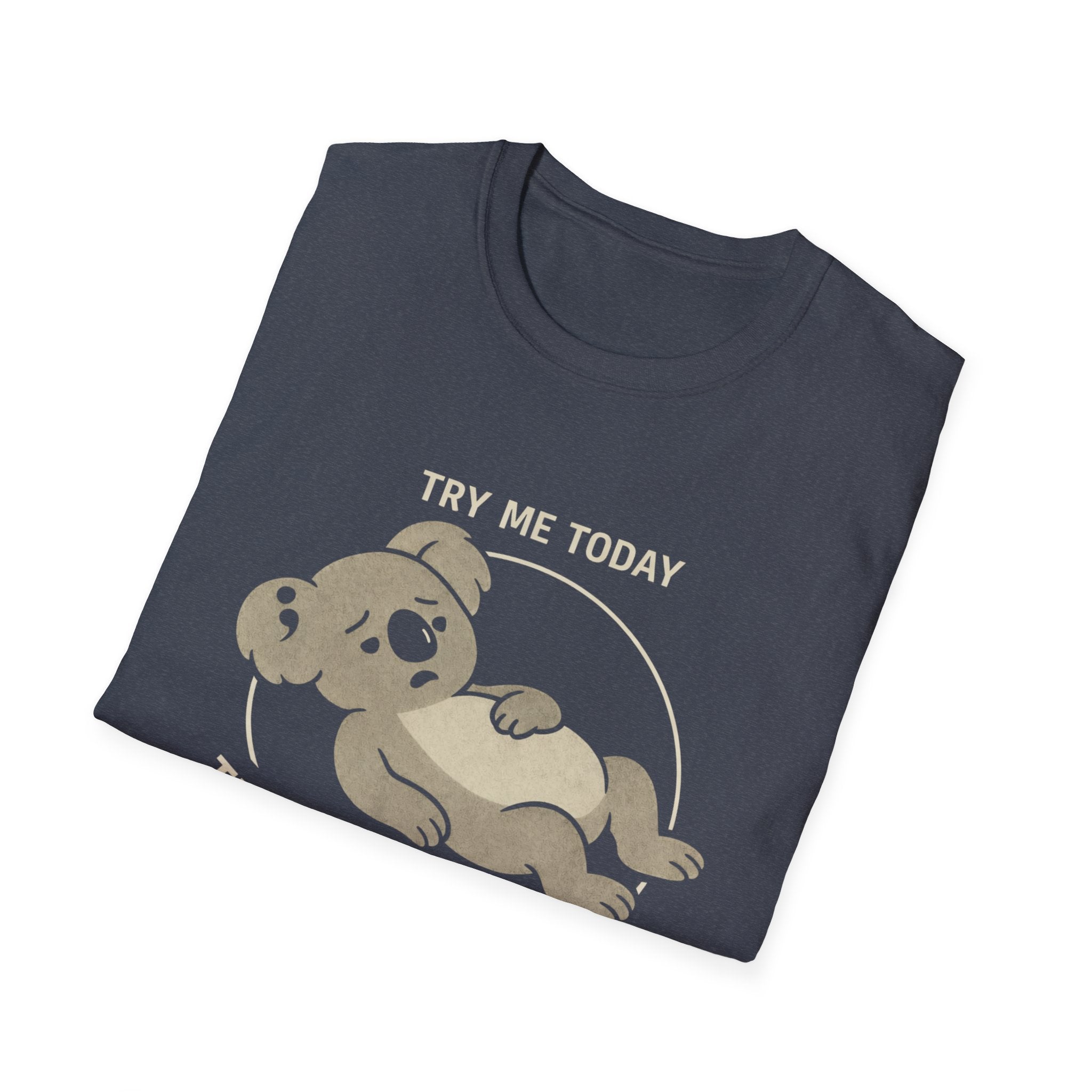 Try Me Tomorrow T-Shirt