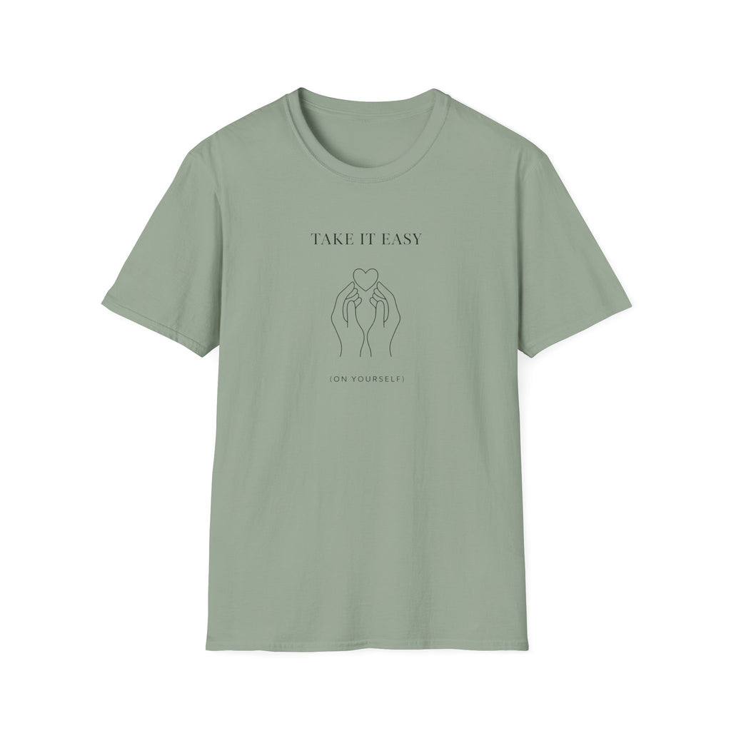Take It Easy on Yourself T-Shirt