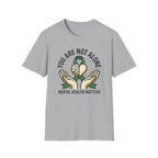 You Are Not Alone T-Shirt