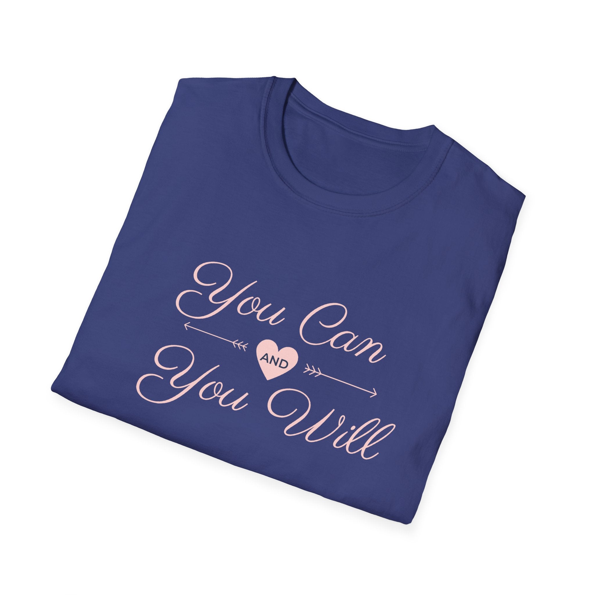 You Can and You Will T-Shirt