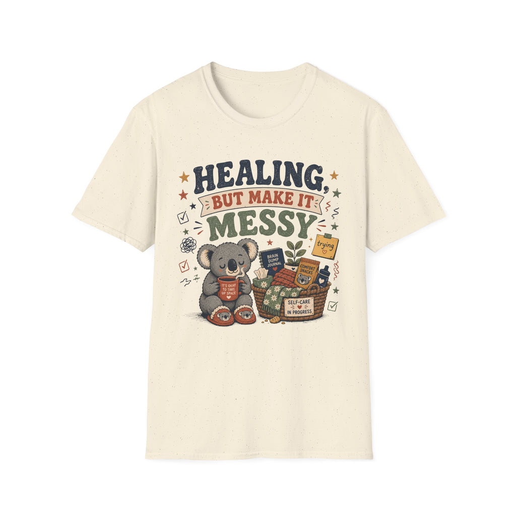 Healing But Messy T-Shirt