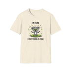I'm Fine Everything is Fine T-Shirt