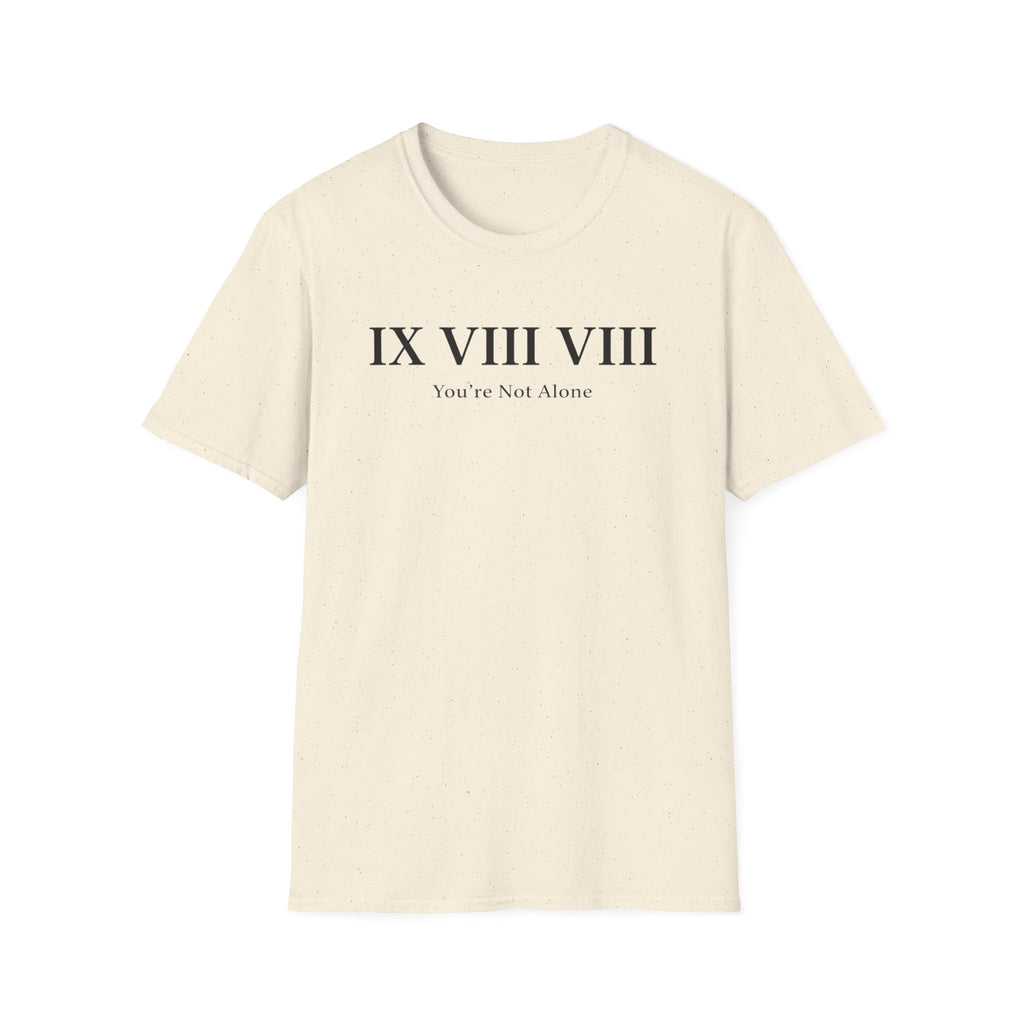 IX VIII VIII You're Not Alone T-Shirt