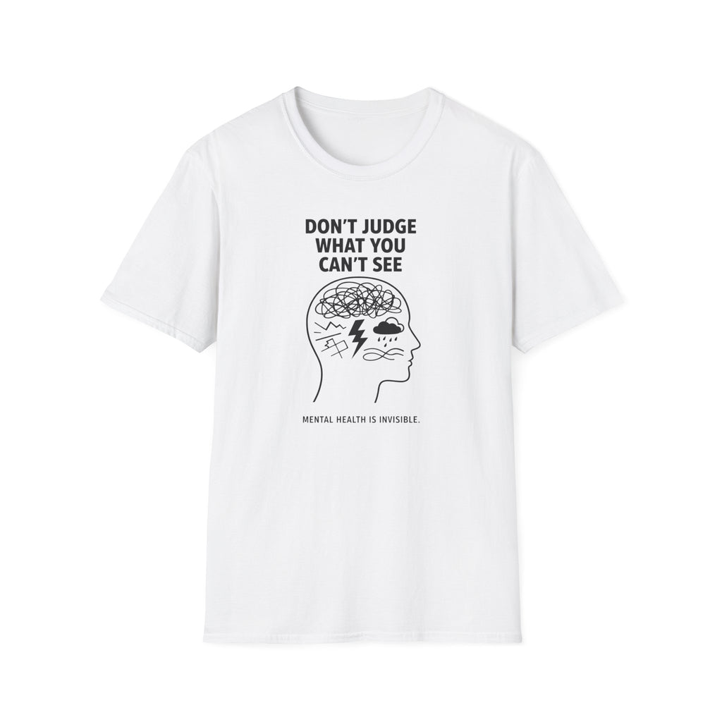 Don't Judge What You Can't See T-Shirt