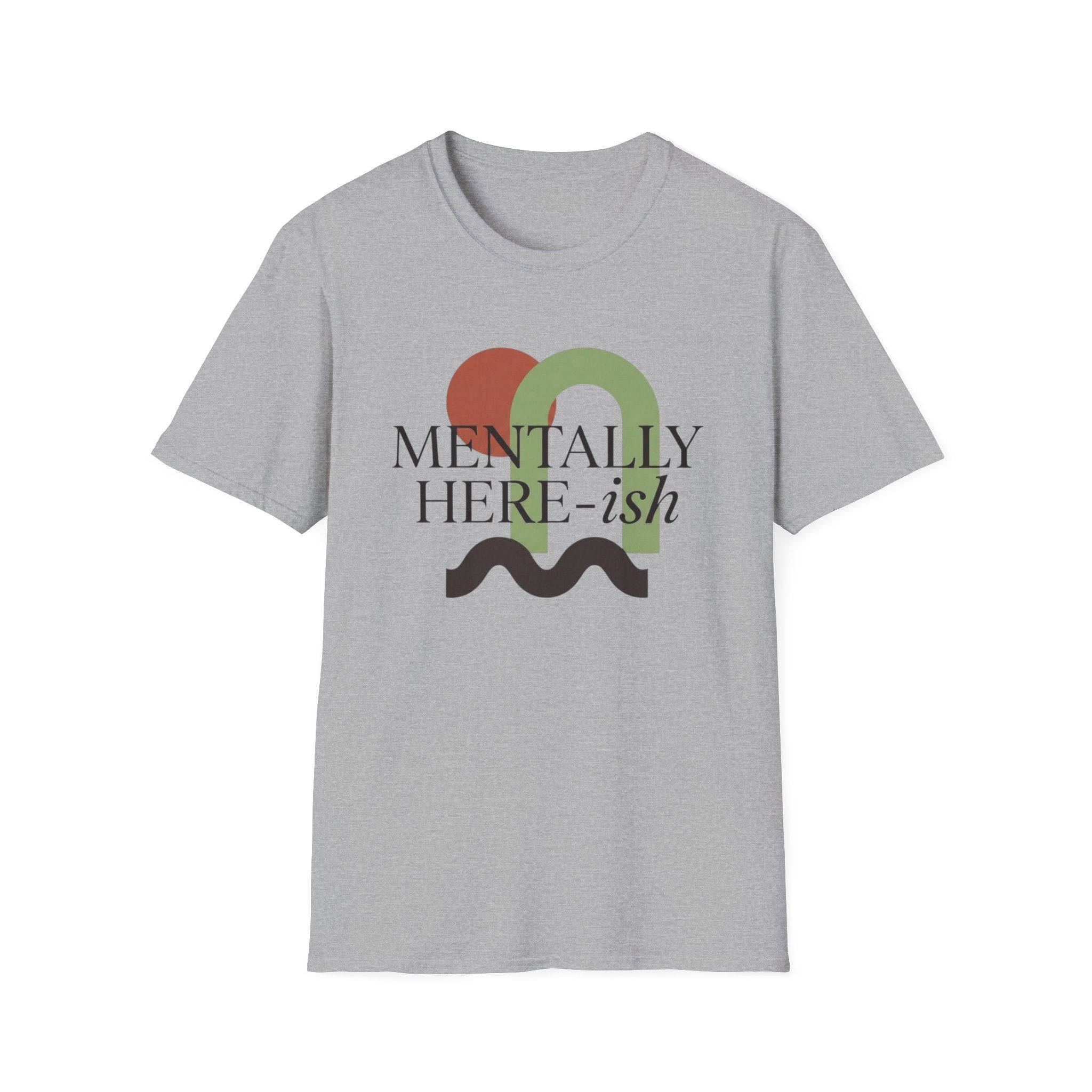 Mentally Here-ish Abstract T-Shirt