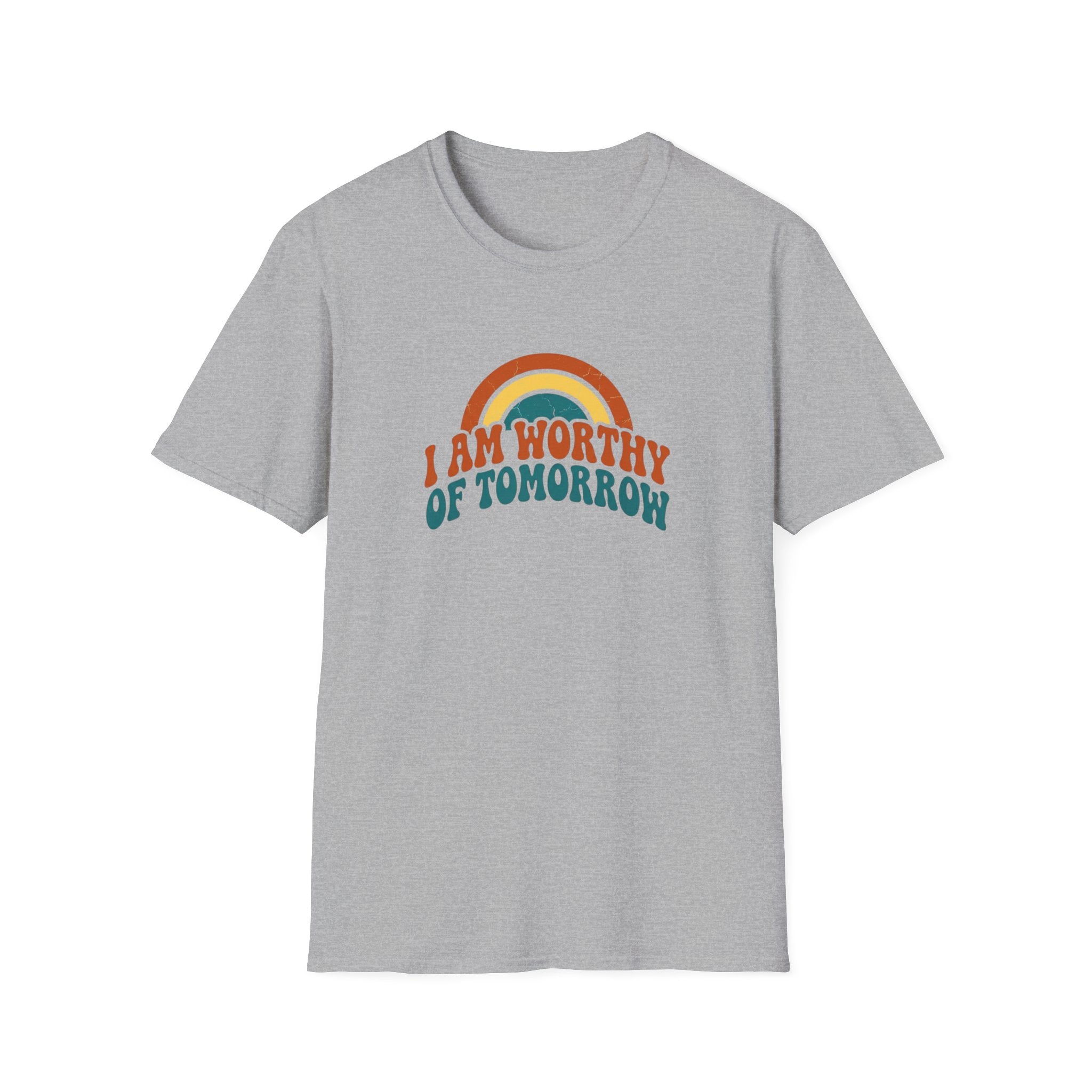 I Am Worthy Of Tomorrow T-Shirt