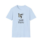 Still Here T-Shirt