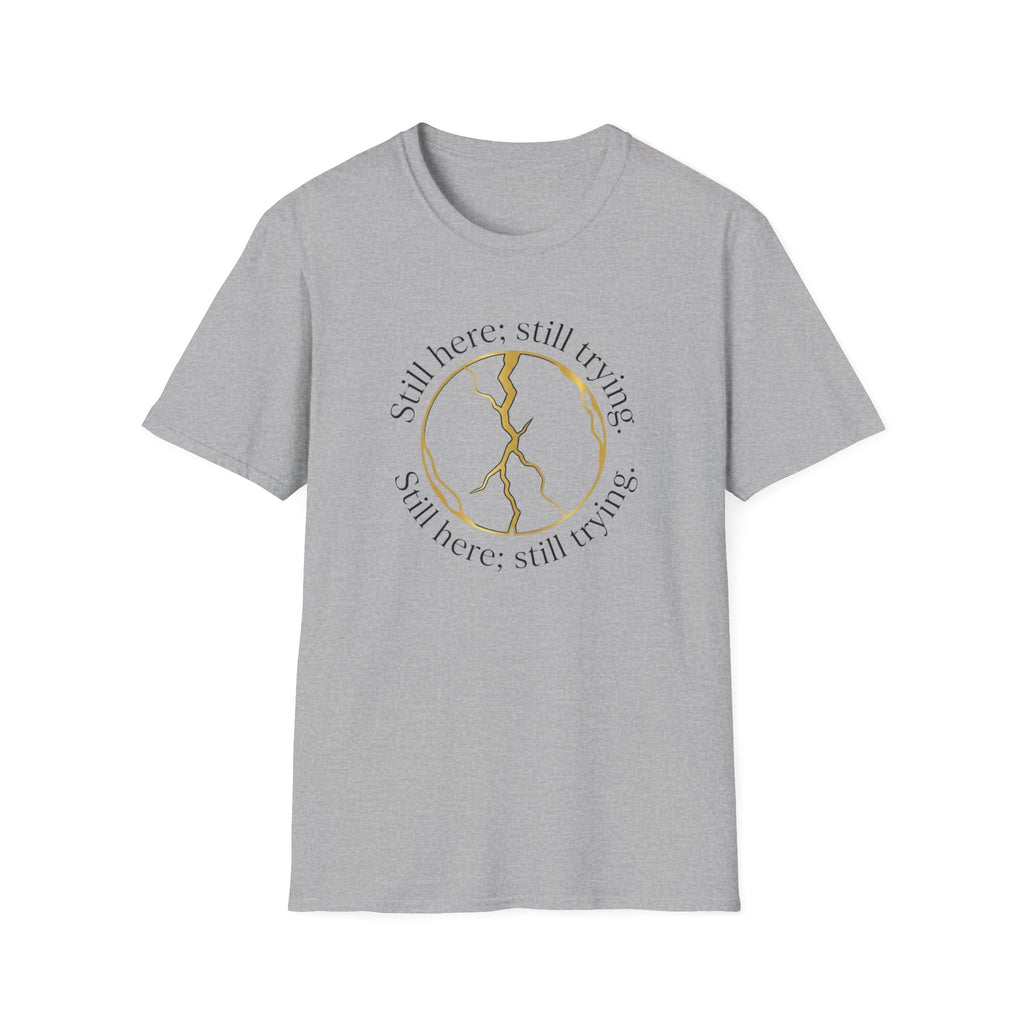 Still Here Still Trying Kintsugi T-Shirt