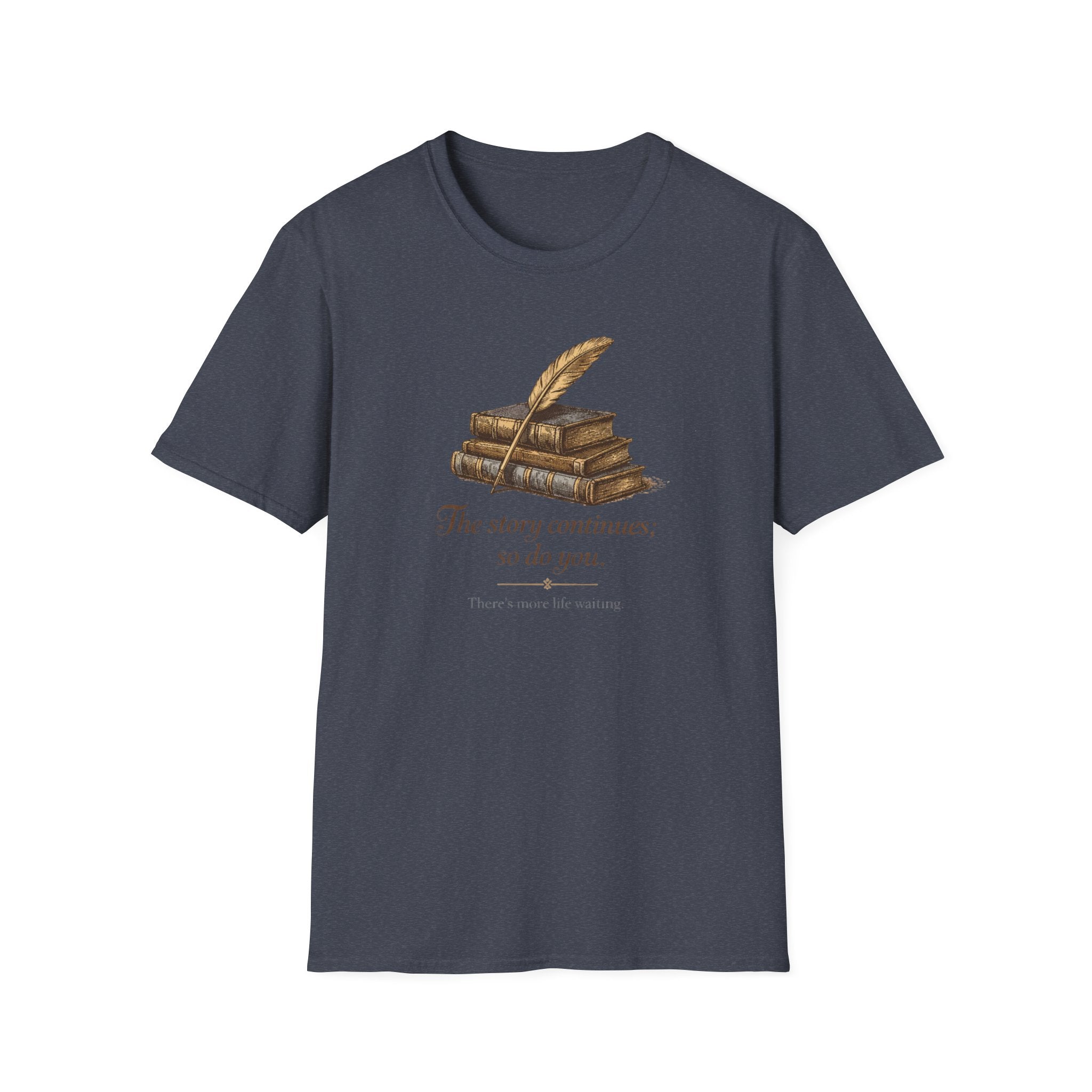 Story Continues More To Life T-Shirt