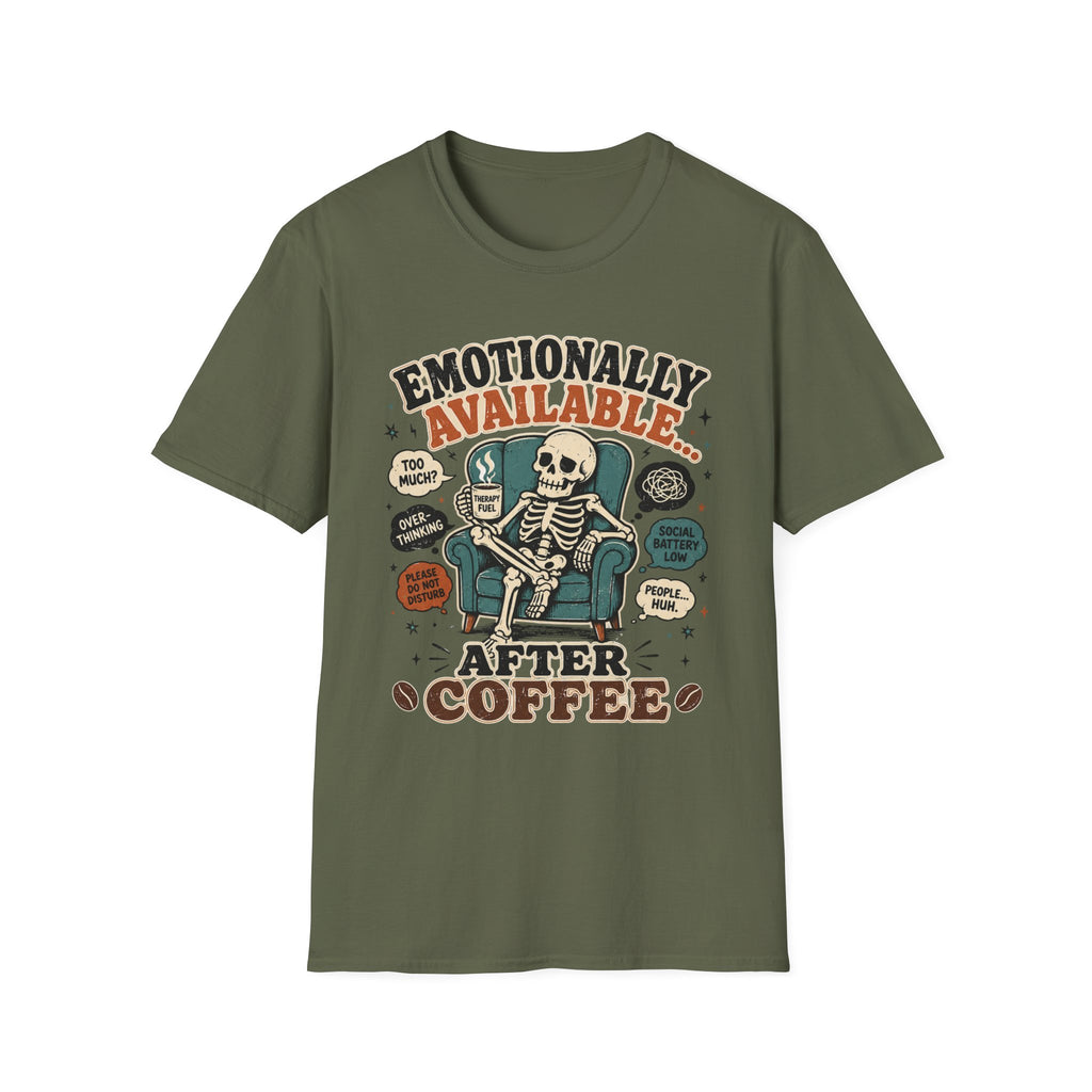 Emotionally Available After Coffee T-Shirt