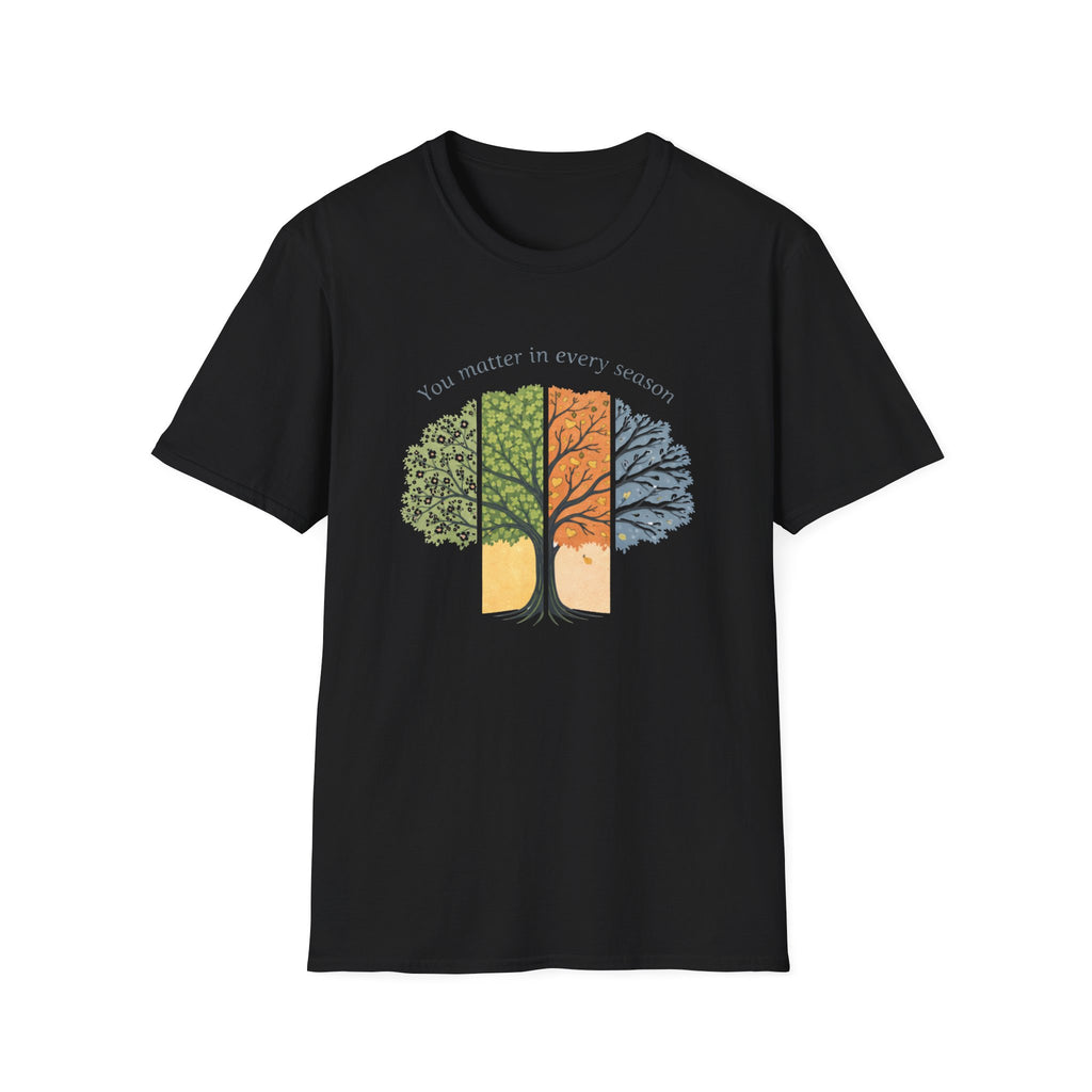 You Matter In Every Season Tree T-Shirt