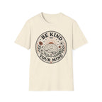 Be Kind To Your Mind T-Shirt